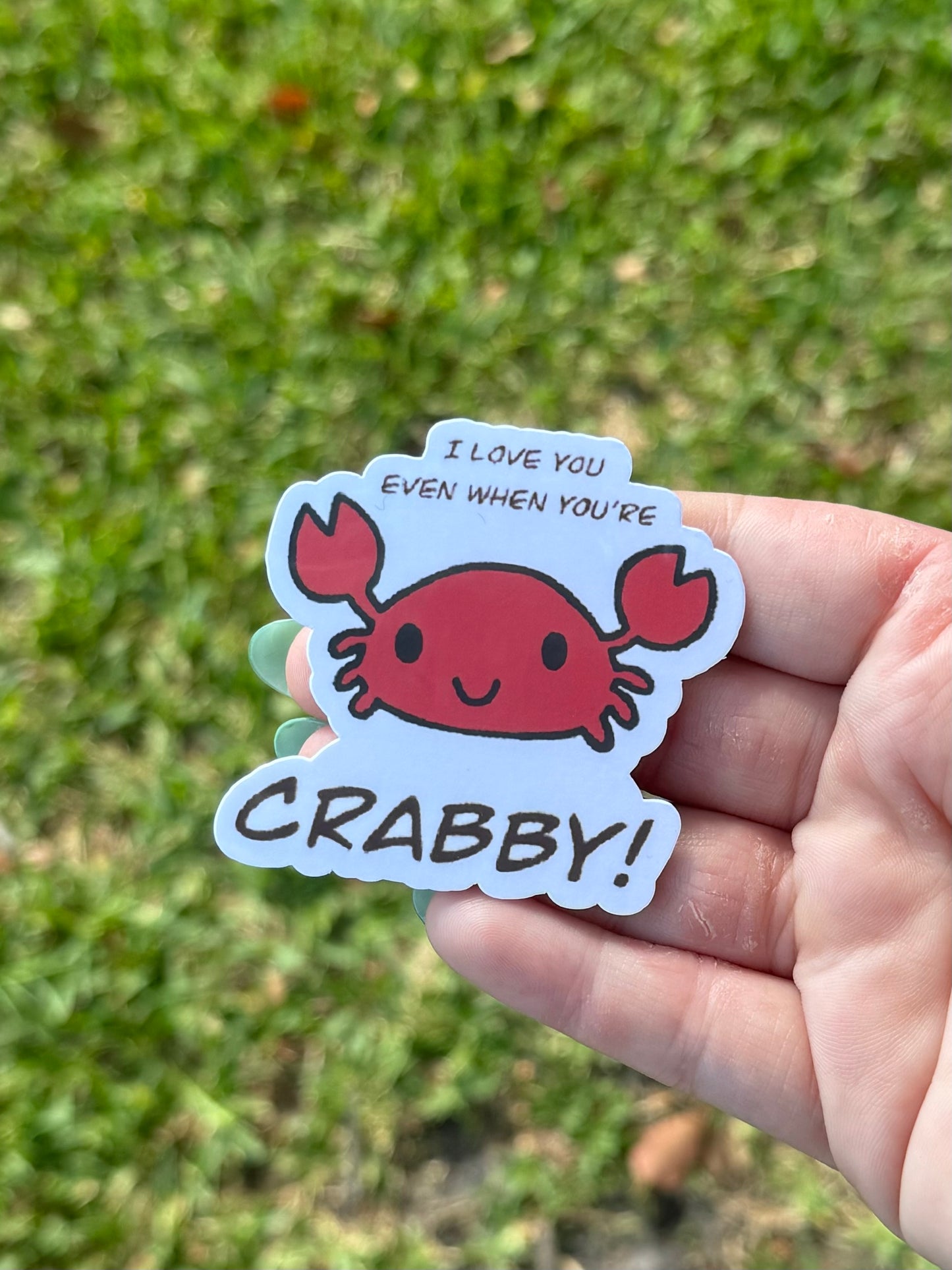 I love you even when you’re crabby sticker