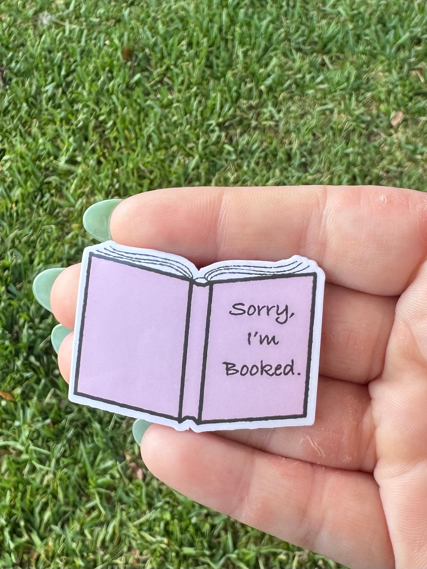 Sorry, I’m booked sticker