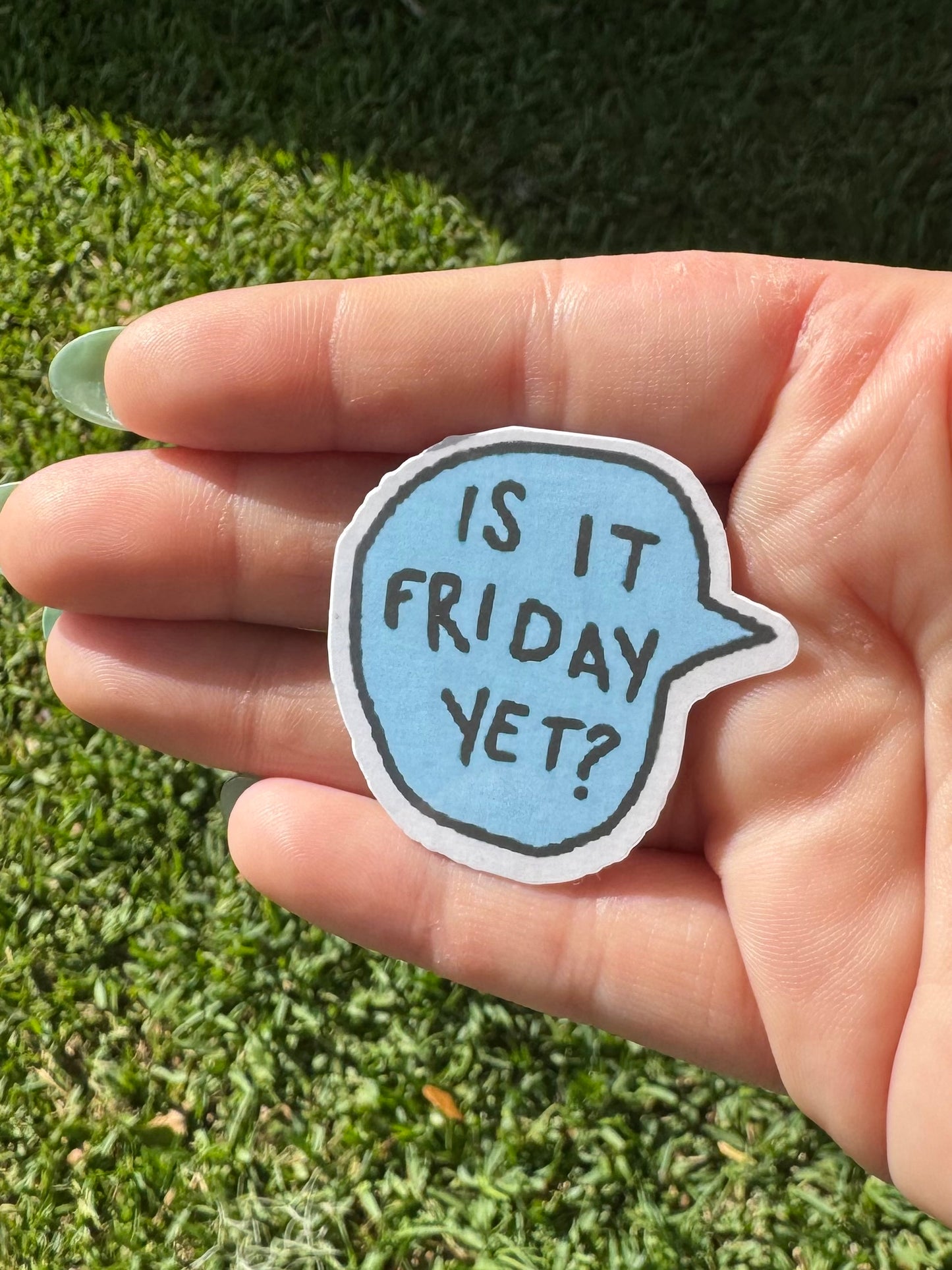 Is it Friday yet sticker