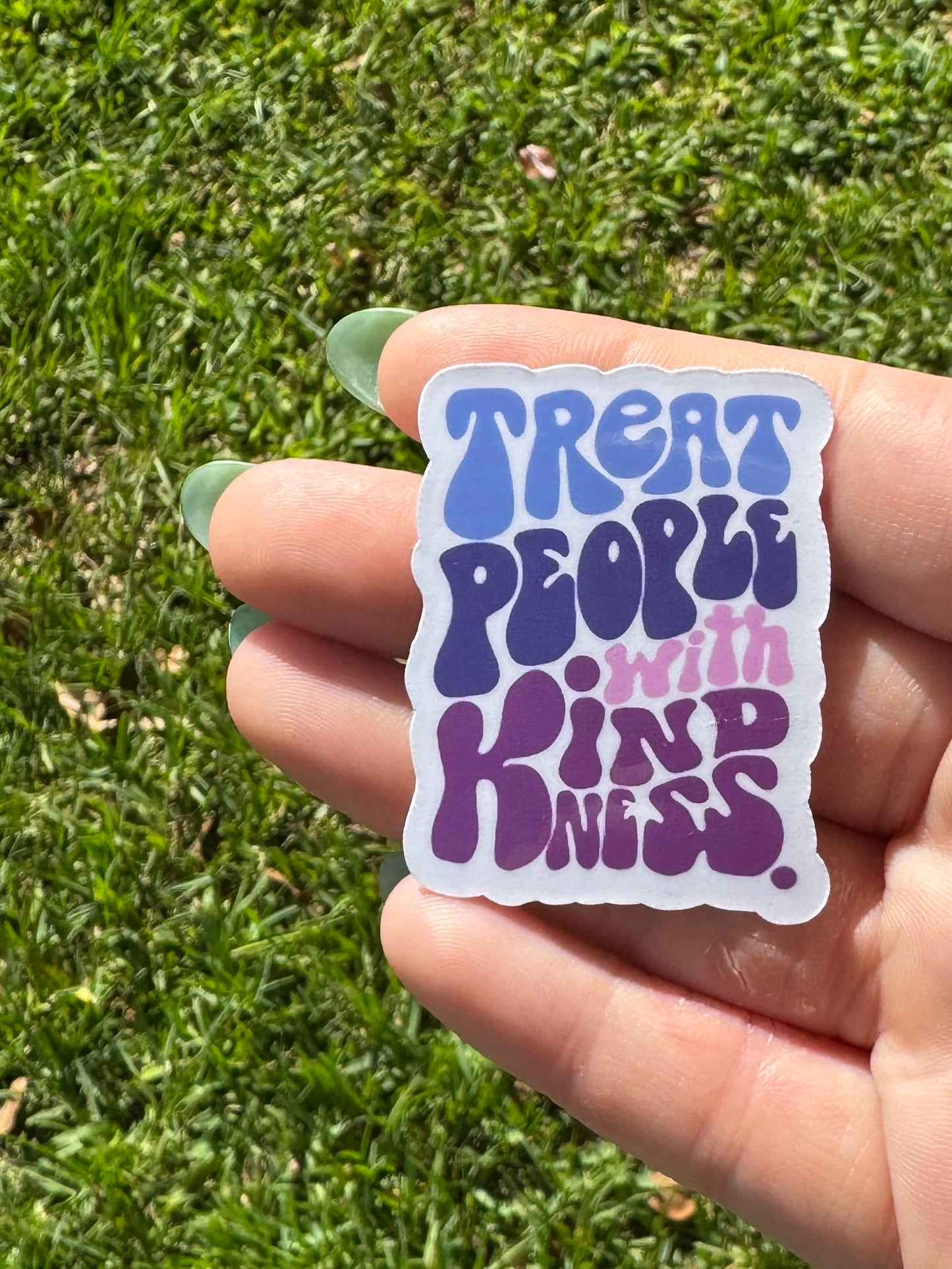 Treat people with kindness sticker